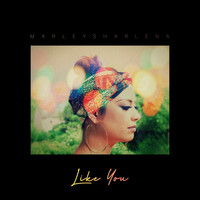 Marley Sharlena - Like You