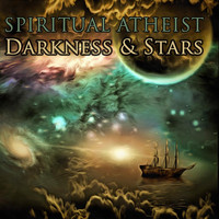 Spiritual Atheist - Darkness and Stars