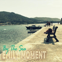 Emily Moment - By The Sea
