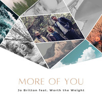 Jo Britton - More of You (feat. Worth the Weight)