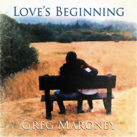 Greg Maroney - Love's Beginning