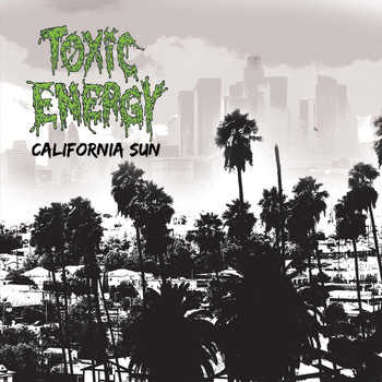 Toxic Energy - California Sun (Explicit)