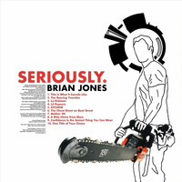 Brian Jones - Seriously.