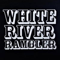 White River Rambler - White River Rambler