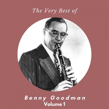 Benny Goodman - The Very Best of Benny Goodman (Vol.1)