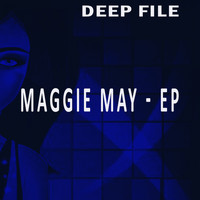 Deep File - Maggie May - EP