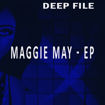 Deep File - Maggie May - EP