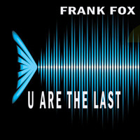 Frank Fox - U Are The Last