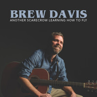 Brew Davis - Another Scarecrow Learning How to Fly