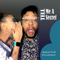 Abstract Truth & G Lawrence - Tell Me a Secret