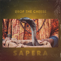 Drop The Cheese - Sapera
