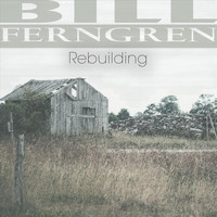 Bill Ferngren - Rebuilding