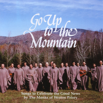 Adaptive Borrow Trivial Go up to the Mountain (1978) | The Monks of Weston Priory | MP3 Downloads |  7digital United States