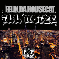 Felix Da Housecat - ILL'NOIZE