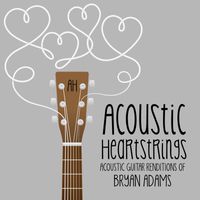 Acoustic Heartstrings - Acoustic Guitar Renditions of Bryan Adams