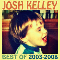 Josh Kelley - Best of 2003-2008