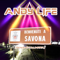 Andy Life - Benvenuti A Savona (Benvenuti In Liguria [Explicit])