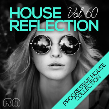 Various Artists - House Reflection - Progressive House Collection, Vol. 60