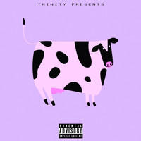 Trinity - Purple Cow (Explicit)