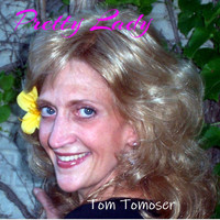 Tom Tomoser - Pretty Lady