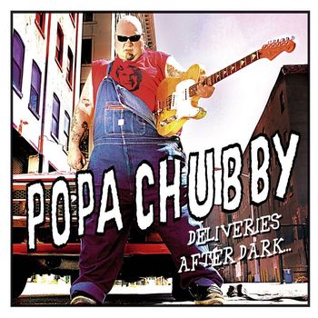 Popa Chubby - Deliveries After Dark (Explicit)