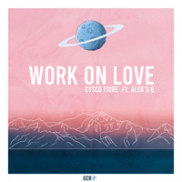 Cysco Fiore - Work on Love