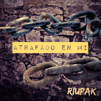 Riupak - Atrapado en Mi (feat. Chachá)