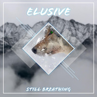 Elusive - Still Breathing