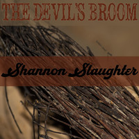 Shannon Slaughter - The Devil's Broom