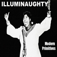 Modern Primitives - Illuminaughty