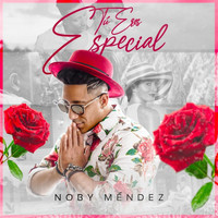 Noby Méndez - Tú Eres Especial