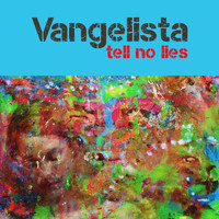 Vangelista - Tell No Lies