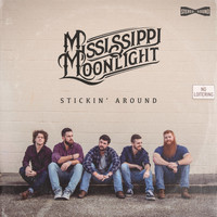 Mississippi Moonlight - Stickin' Around