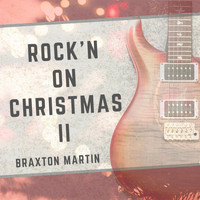 Braxton Martin - Rock'n on Christmas 2