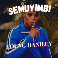 Young Danieey / - Semuyimbi