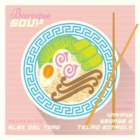 Alex del Toro - Baroque Soup (The Remixes)