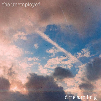 The Unemployed - Dreaming