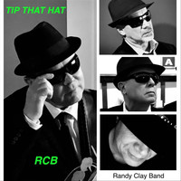 Randy Clay Band - Tip That Hat