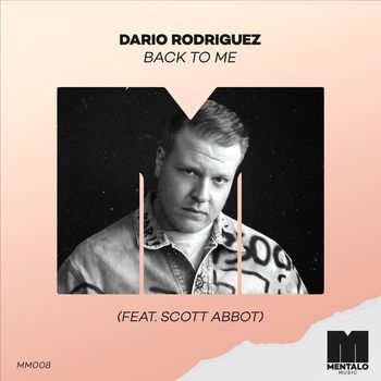Dario Rodriguez - Back to Me (feat. Scott Abbot)