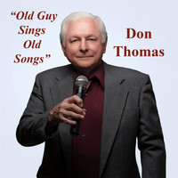 Don Thomas - Old Guy Sings Old Songs