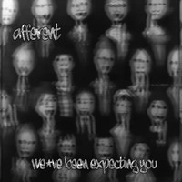 AFFERENT - We've Been Expecting You
