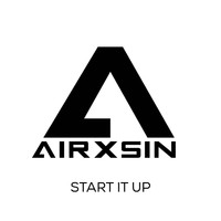 Airxsin - Start It Up (Explicit)