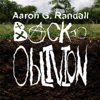 Aaron G. Randall - Back to Oblivion (Explicit)