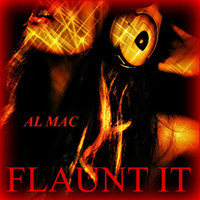 Al Mac - Flaunt It (Explicit)