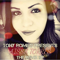 Aissa Torres - Tony Romeo Presents Aissa Torres the Remix EP