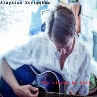Aloysius Scrimshaw - Too Clever by Half
