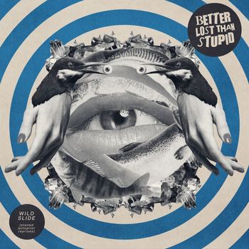 Better Lost Than Stupid - Wild Slide (Reprise)