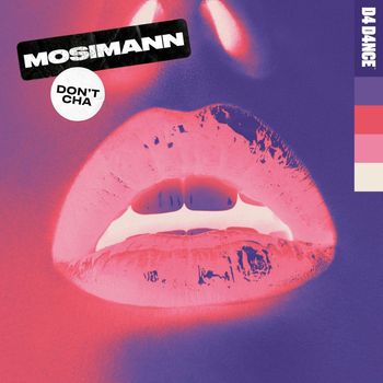 Mosimann - Don't Cha (Explicit)