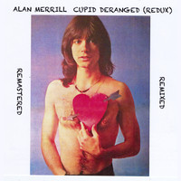 Alan Merrill - Cupid Deranged (Redux)