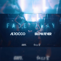 Al Rocco - Fade Away (feat. Blow Fever)